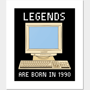 Legends are born in 1990 Funny Birthday. Posters and Art